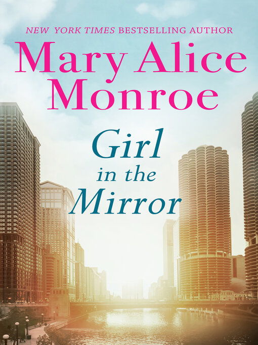 Title details for Girl in the Mirror by Mary Alice Monroe - Available